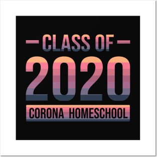 Class Of 2020 Corona Homeschool 2 Posters and Art